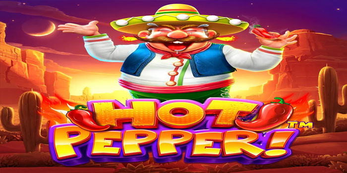 Trik Dan Pola Kemenangan Besar Di Slot Hot Pepper